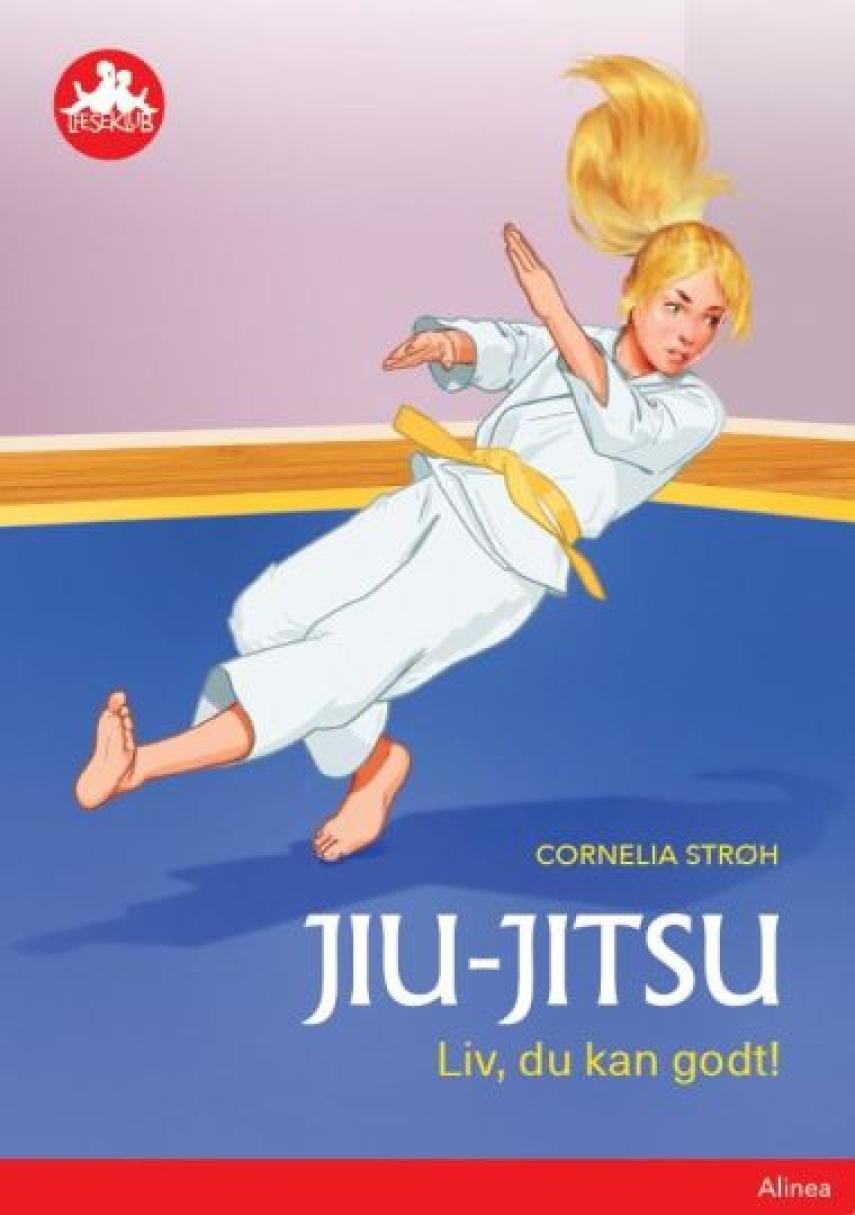 Cornelia Strøh: Jiu-Jitsu : Liv, du kan godt!
